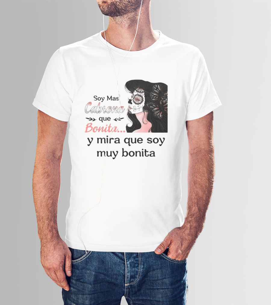 Soy Mas Cabrona Que Bonita Y Mira Que Soy Muy Bonita Girl Butterfly Image T-Shirt