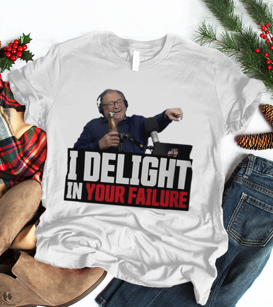 Greg Cote I Delight In Your Failure Podcast Humor T-Shirt