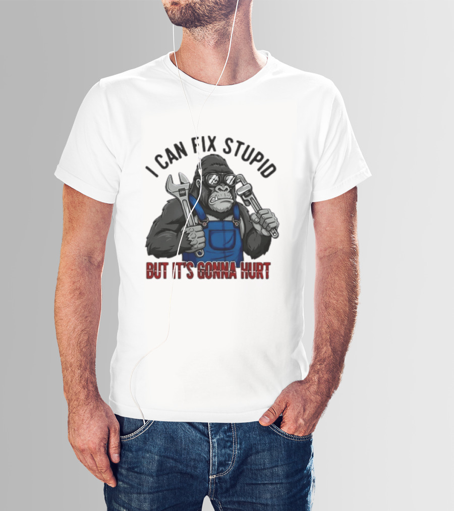 I Can Fix Stupid But It's Gonna Hurt Gorilla Mechanic Wrench وrench T-Shirt