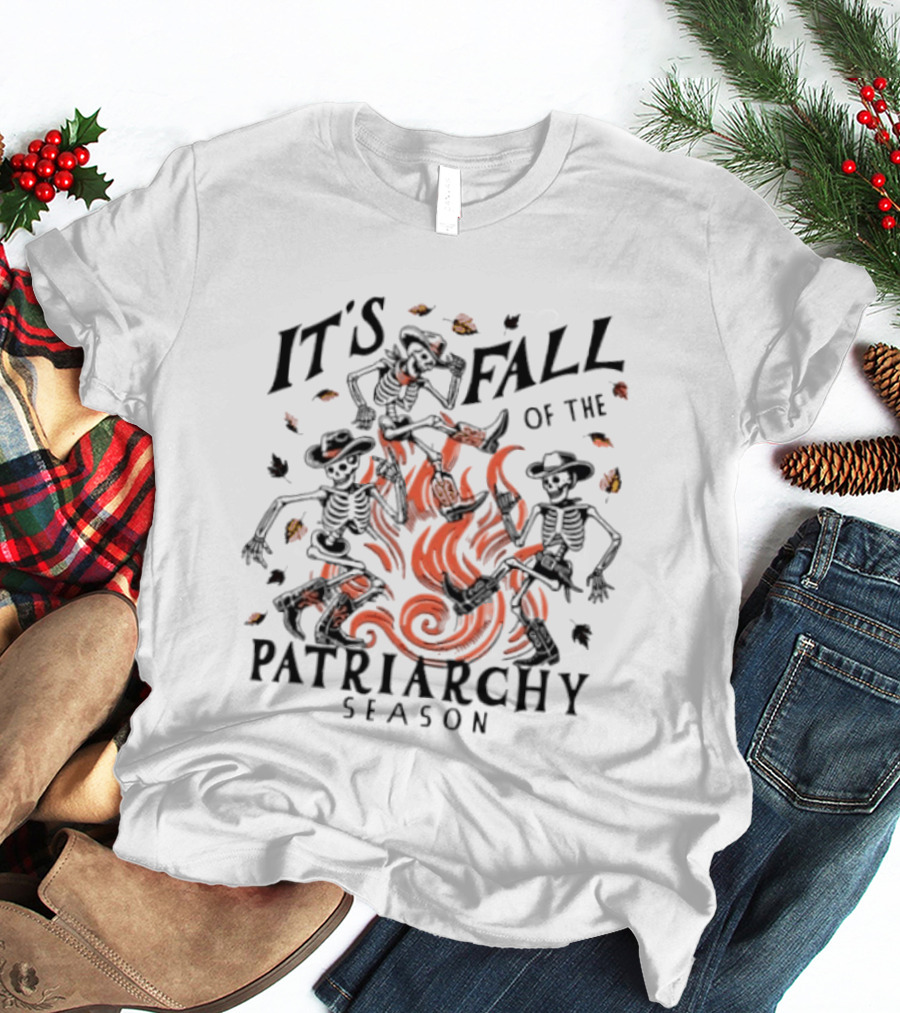 It's Fall Of The Patriarchy Season Skeleton Dance With Autumn Leaves T-Shirt