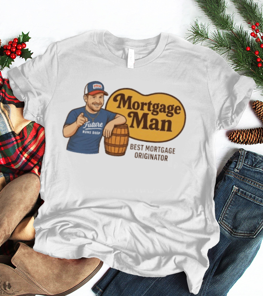 Mortgage Man Best Mortgage Originator Cracker Barrel T-Shirt