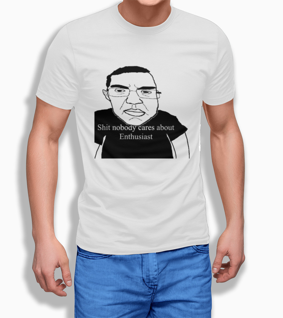 Shit About Enthusiast Drawing Style Humor T-Shirt