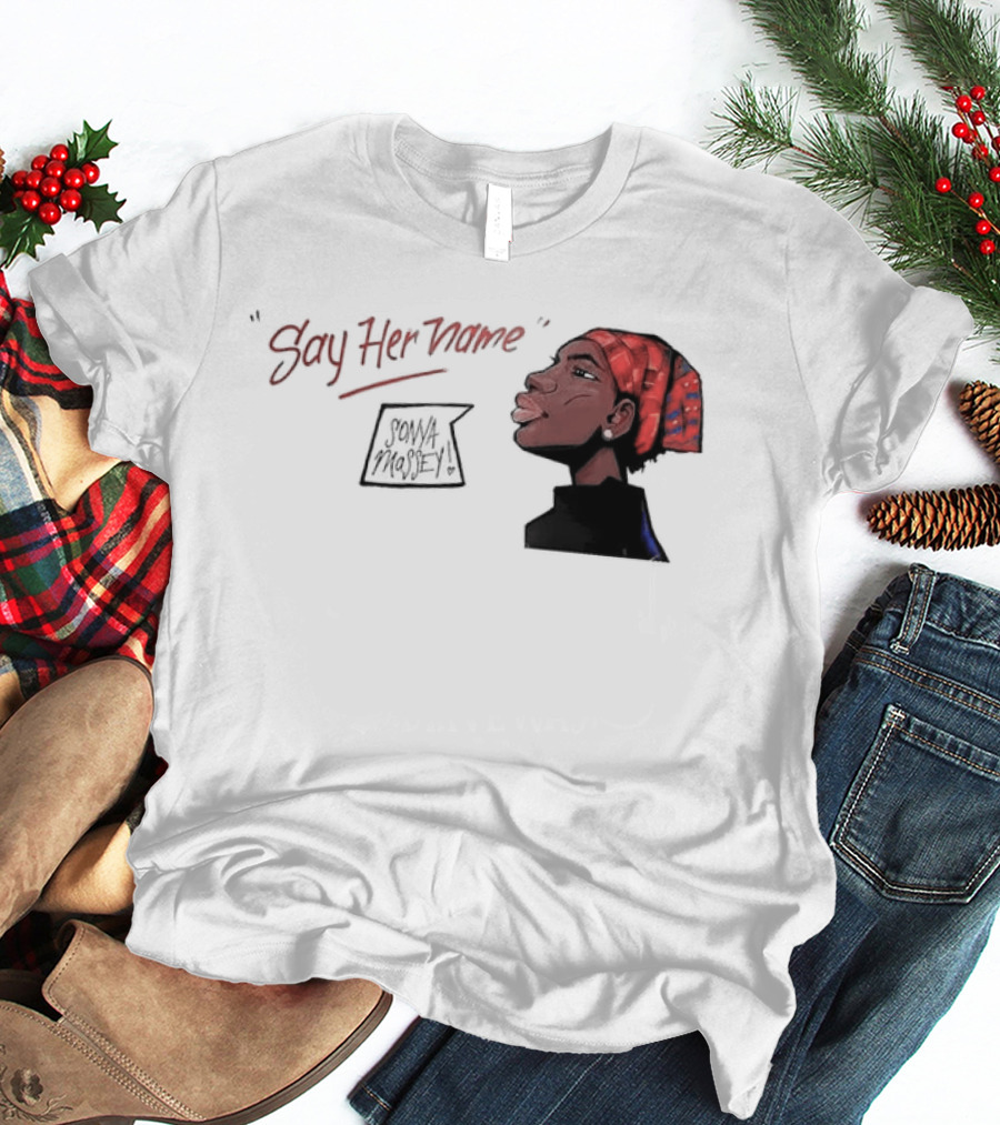 Say Her Name Sonya Massey Empowerment T-Shirt