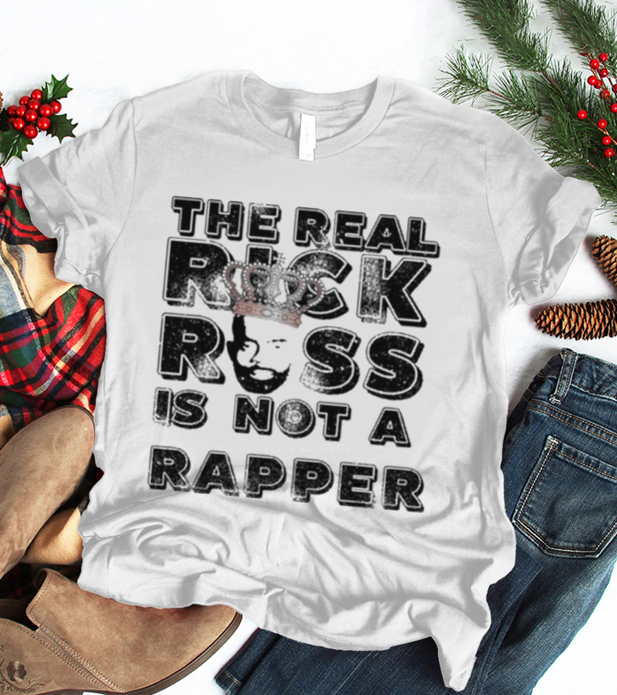 The Real Rick Ross Crown Portrait Is Not A Rapper T-Shirt