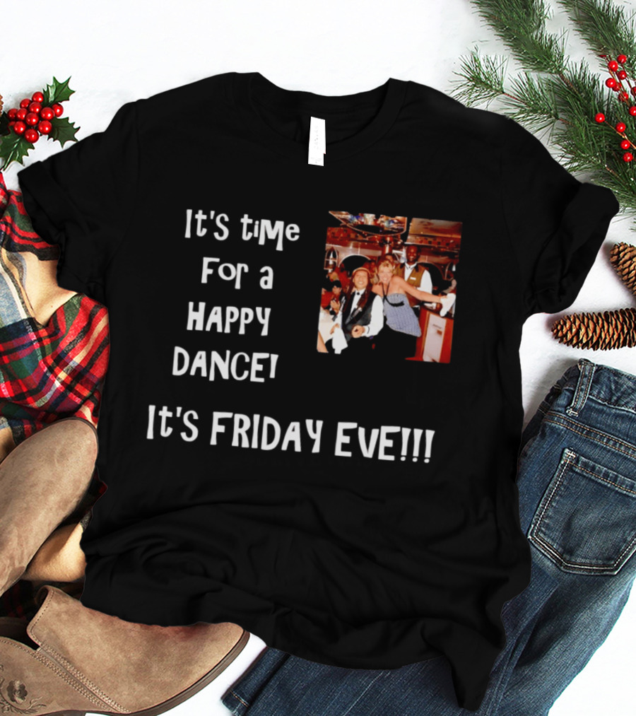 It's Time For A Happy Dance It's Friday Eve Retro Celebration T-Shirt