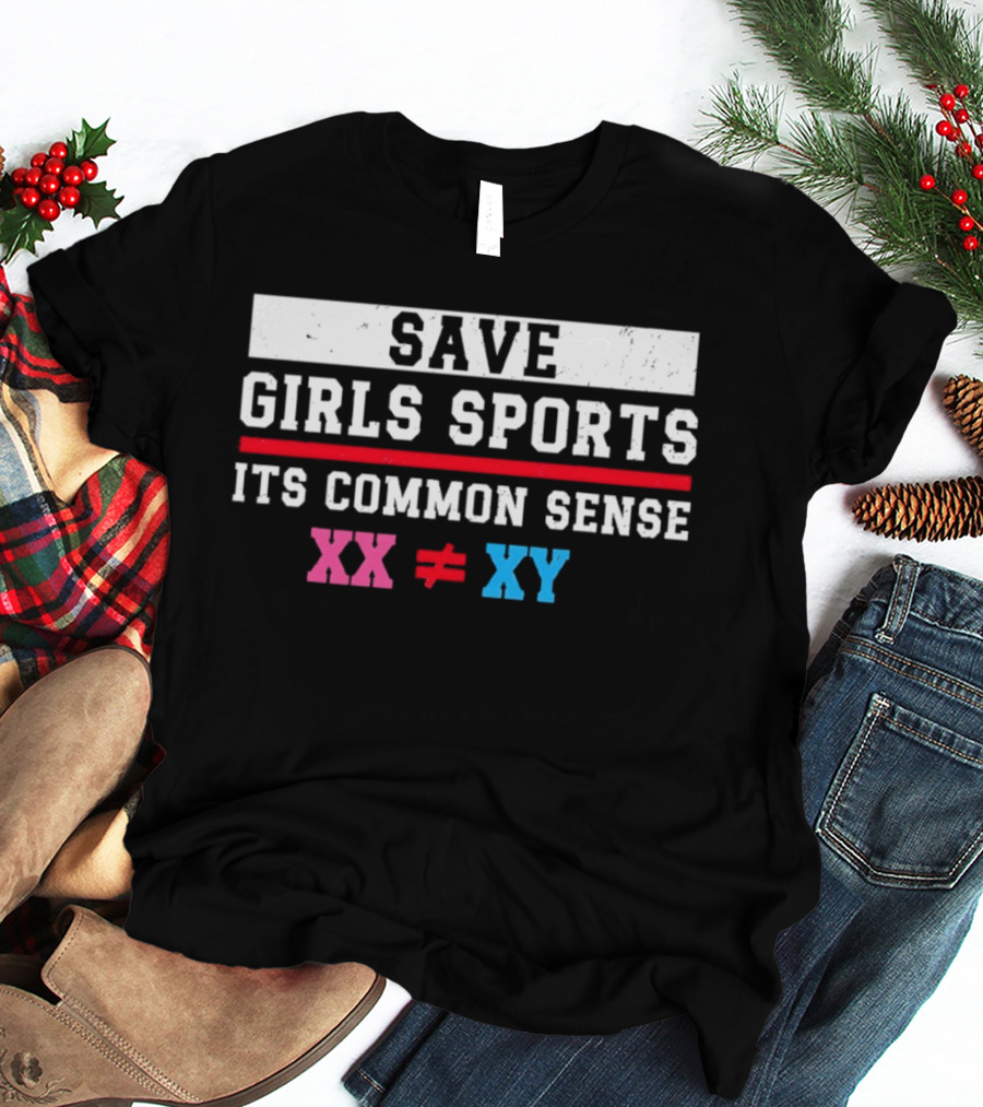 Save Girls Sports Its Common Sense XX Does Not Equal XY T-Shirt