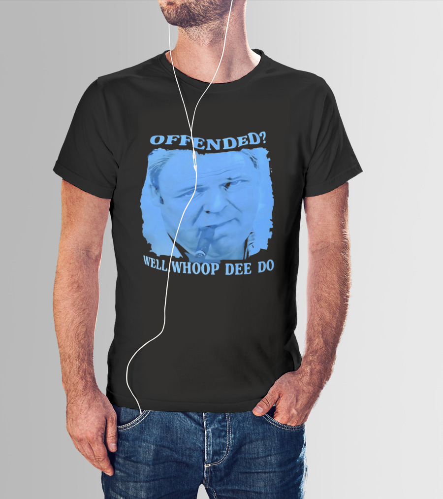 Offended Well Whoop Dee Do James Gandolfini T-Shirt
