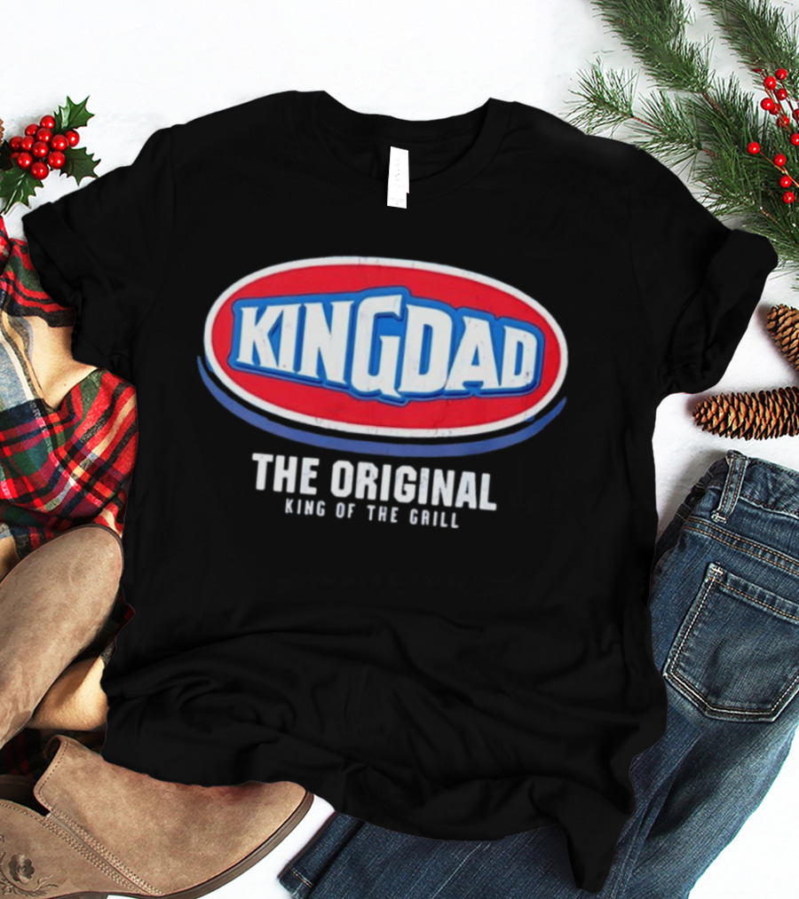 King Dad The Original King Of The Grill BBQ T-Shirt