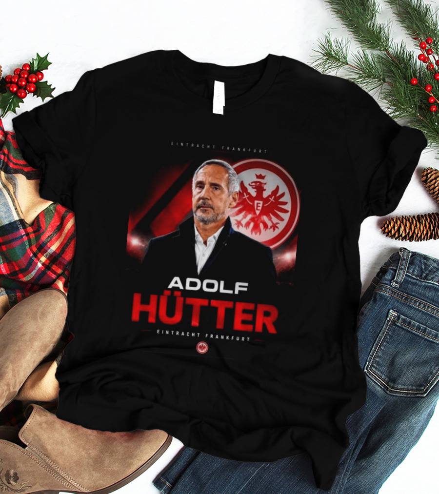 Eintracht Frankfurt Adolf Hütter T-Shirt