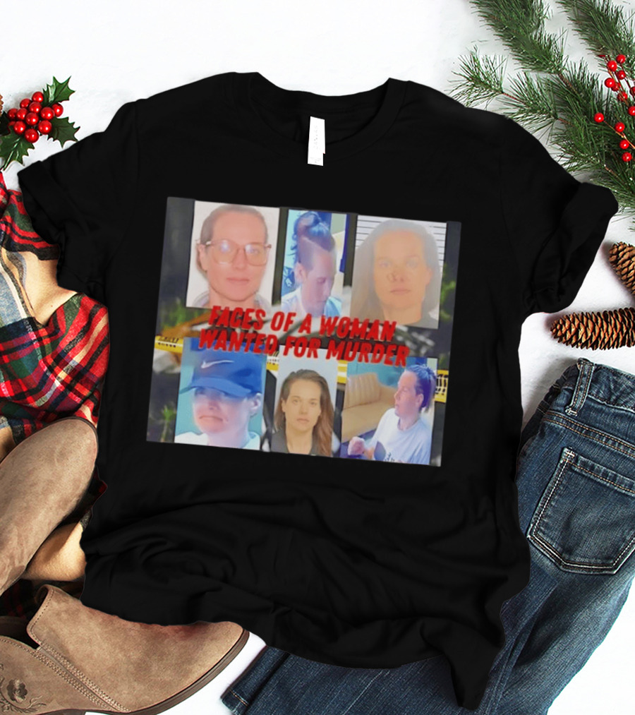 Faces Of A Woman Wanted For Murder True Crime Investigation T-Shirt