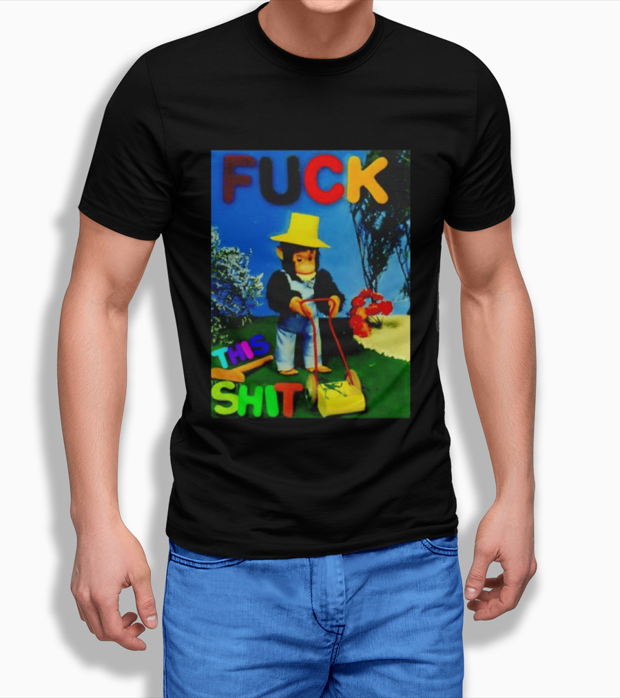 FUCK THIS SHIT Monkey With Lawn Mower And Yellow Hat T-Shirt
