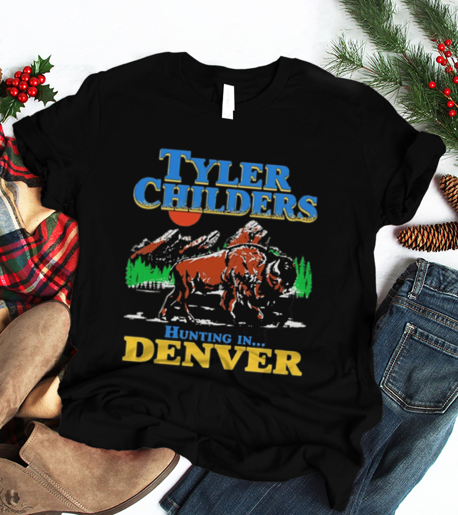 Tyler Childers Hunting In Denver Country Music Buffalo Mountains T-Shirt