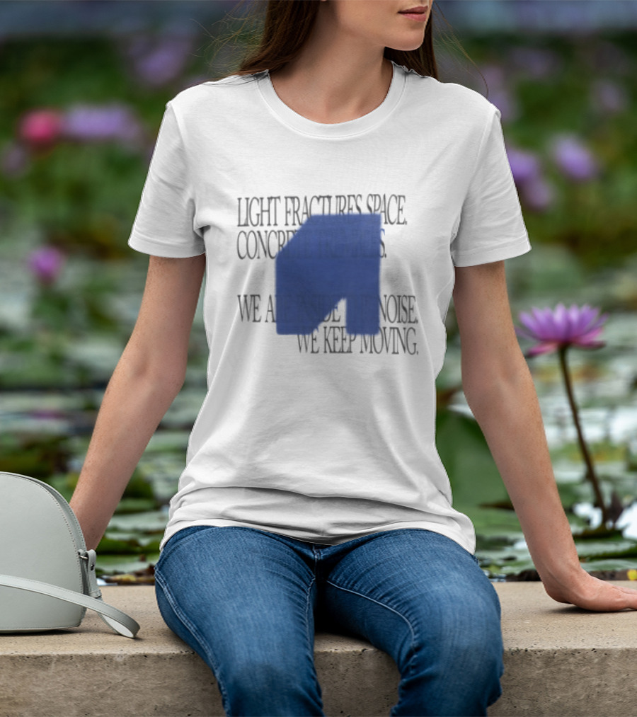 Awakenings Store Light Fractures Space Concrete Trembles We Are Inside The Noise We Keep Moving White Oversized T-Shirt