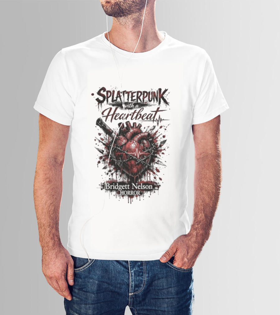 Splatterpunk With Heartbeat Bridgett Nelson Horror T-Shirt