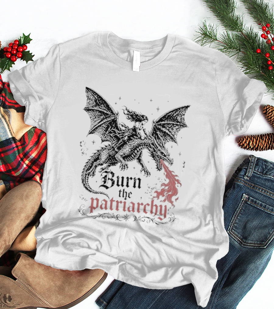 Burn The Patriarchy Dragon Rider Feminist Empowerment Fantasy T-Shirt