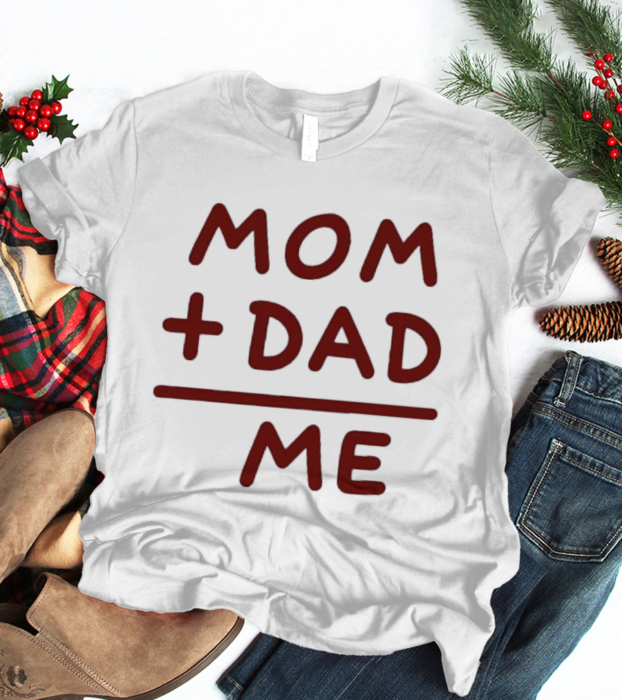 Mom Dad Me Family Parents Baby Equation T-Shirt