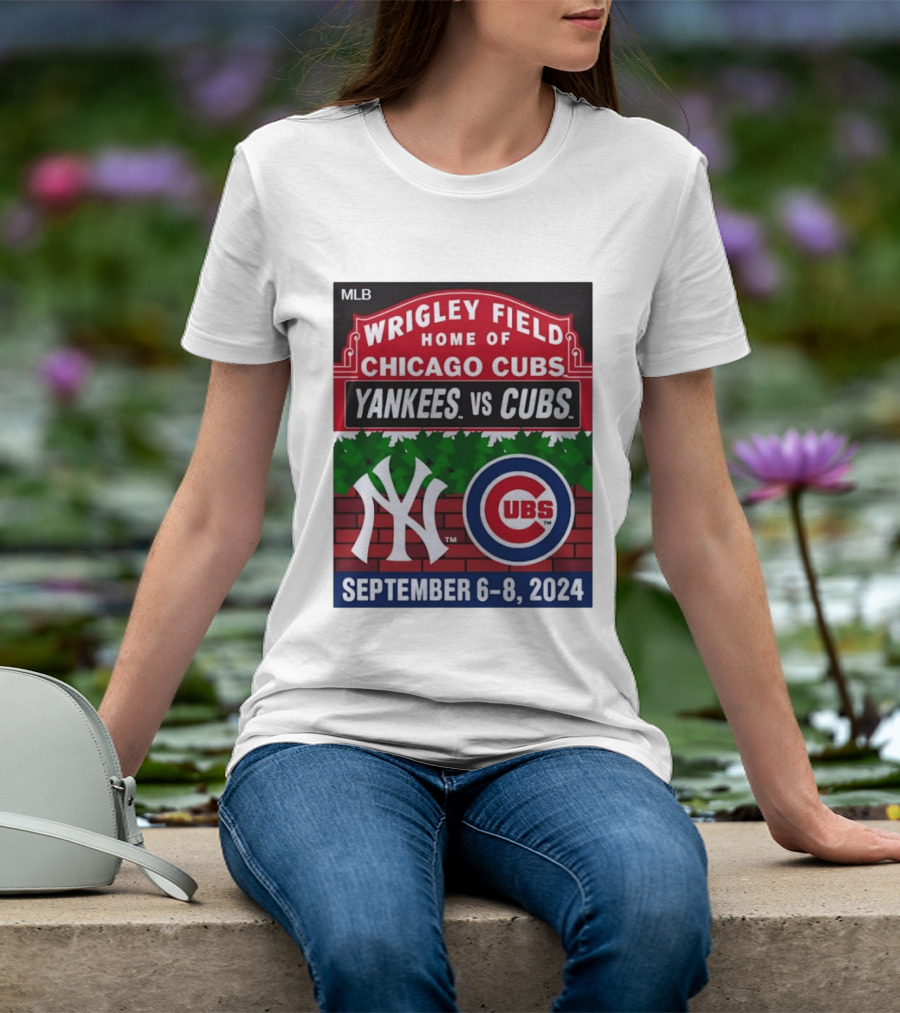 MLB Wrigley Field New York Yankees Vs Chicago Cubs September 6 8 2024 T-Shirt