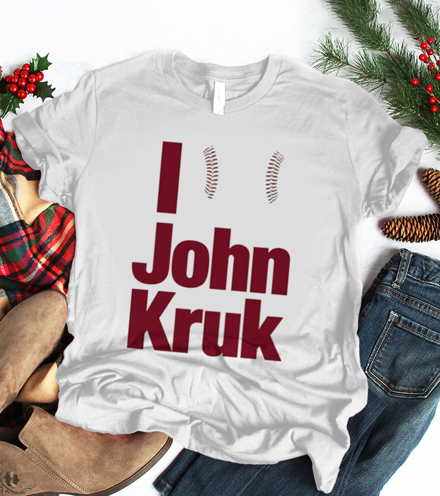 I Love John Kruk Baseball Philadelphia Phillies T-Shirt
