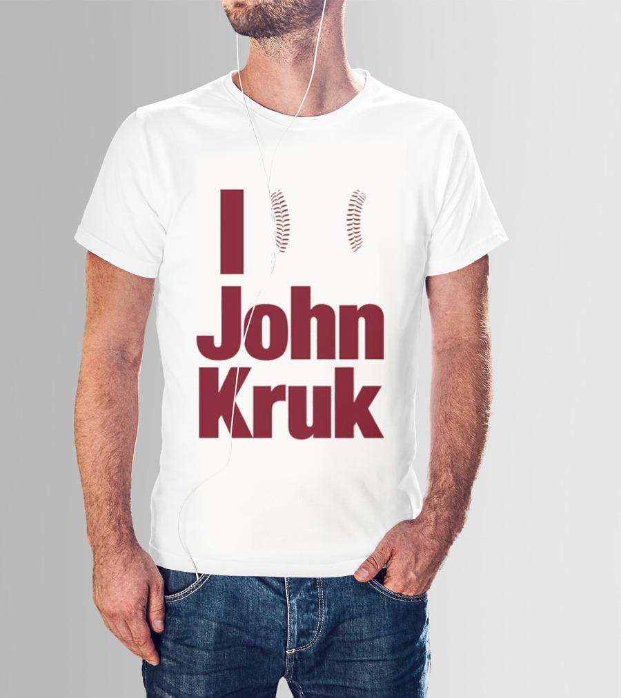 I Love John Kruk Baseball Philadelphia Phillies T-Shirt