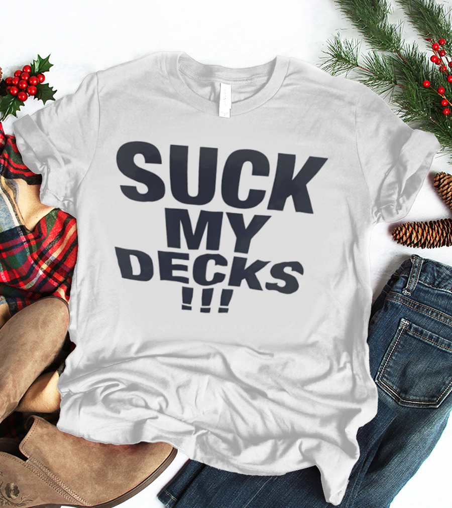 Suck My Decks DJ Music Turntable Disc Jockey Fun T-Shirt