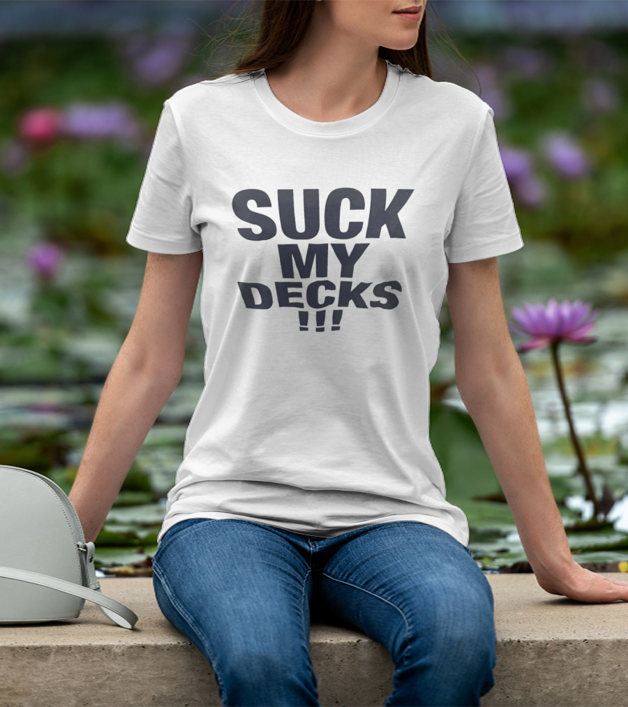 Suck My Decks DJ Music Turntable Disc Jockey Fun T-Shirt