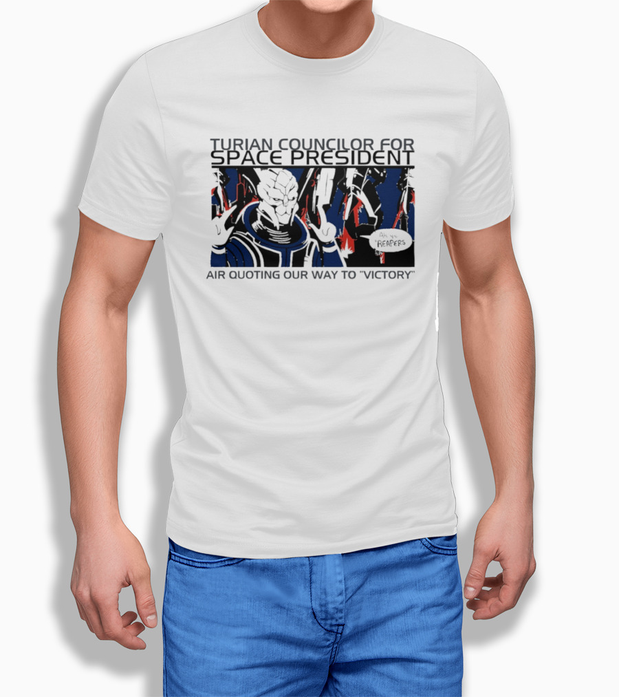 Turian Councilor Space President Air Quoting Our Way To Victory Aye Reapers T-Shirt