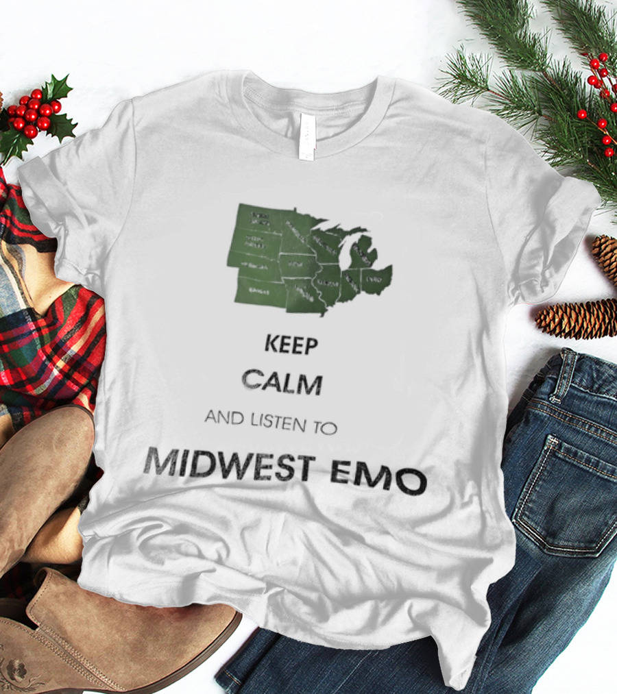 Keep Calm And Listen To Midwest Emo Now T-Shirt