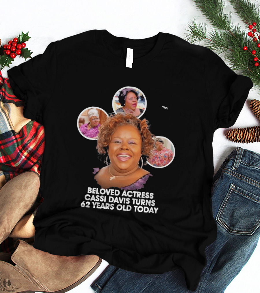 Beloved Actress Cassi Davis Turns 62 Years Old Today T-Shirt