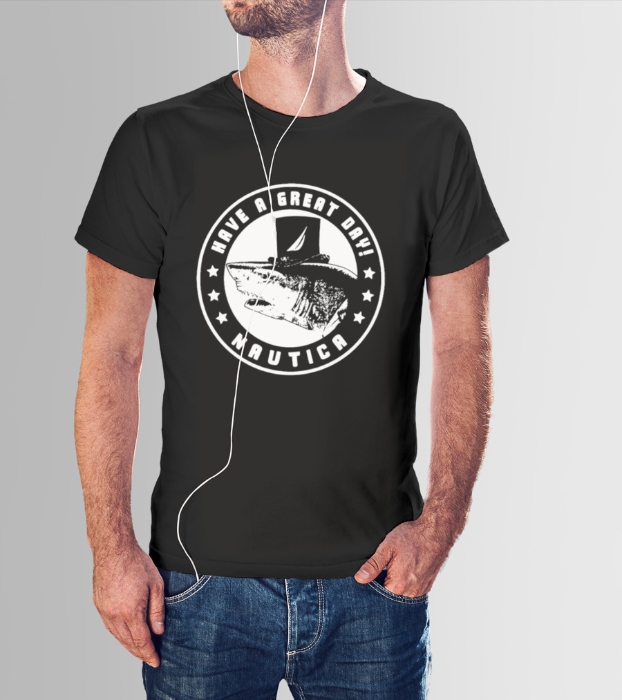 Have A Great Day Nautica Shark Top Hat T-Shirt