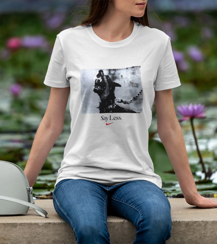Say Less Dog With Chain Nike T-Shirt