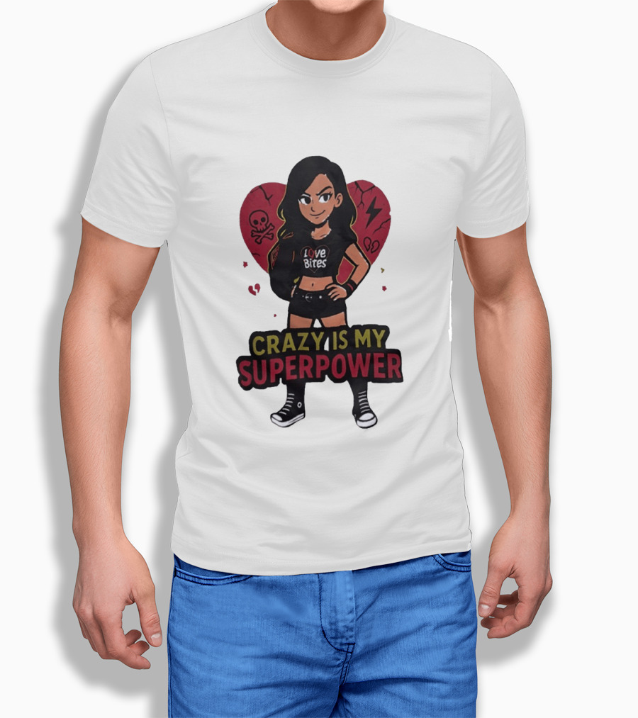Love Bites Crazy Is My Superpower Cartoon Rock Girl Skull Heart T-Shirt