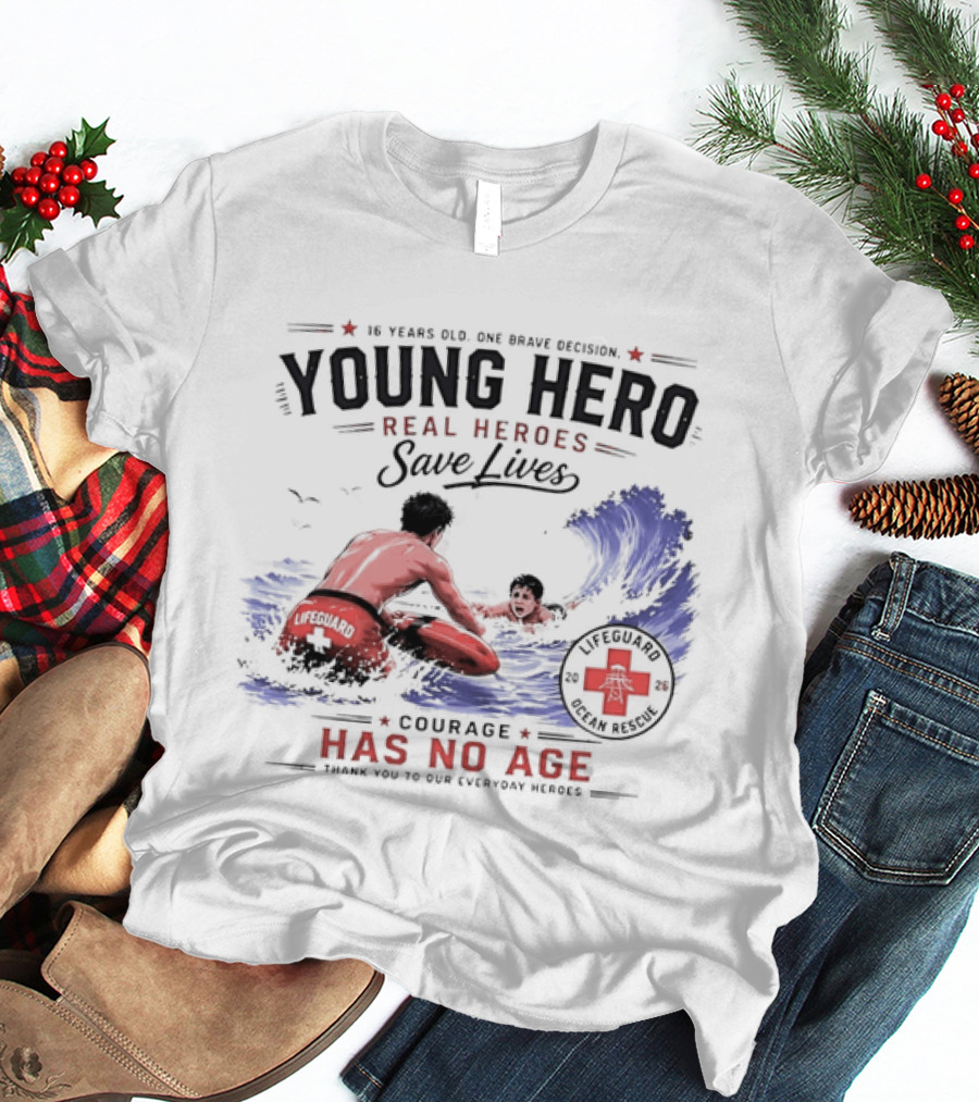Young Hero Real Heroes Save Lives Courage Has No Age Lifeguard Ocean Rescue T-Shirt