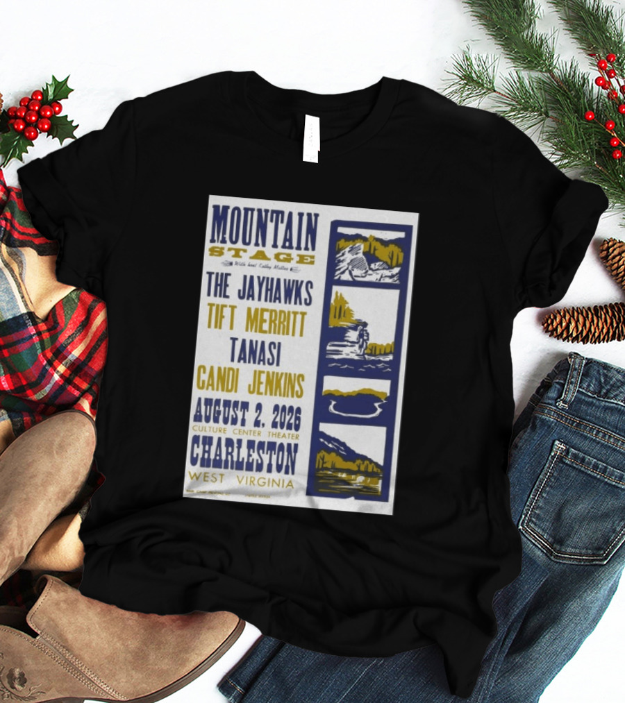 Mountain Stage The Jayhawks Tift Merritt Tanasi Candi Jenkins August 2 2026 Charleston West Virginia T-Shirt