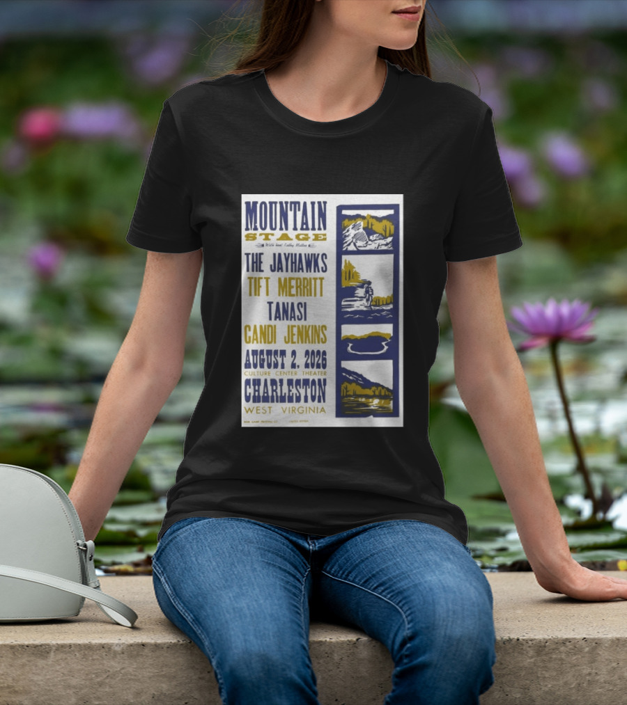 Mountain Stage The Jayhawks Tift Merritt Tanasi Candi Jenkins August 2 2026 Charleston West Virginia T-Shirt