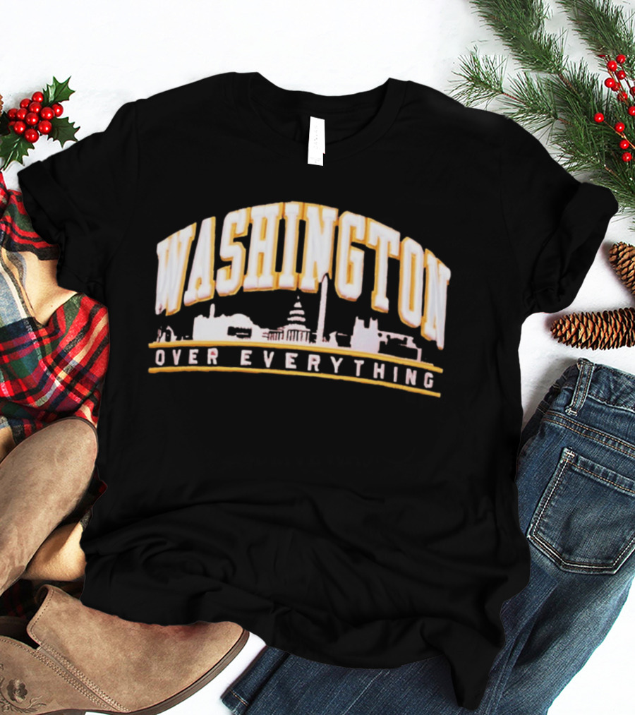 Washington Over Everything Iconic City Skyline Capitol And Monument Display T-Shirt