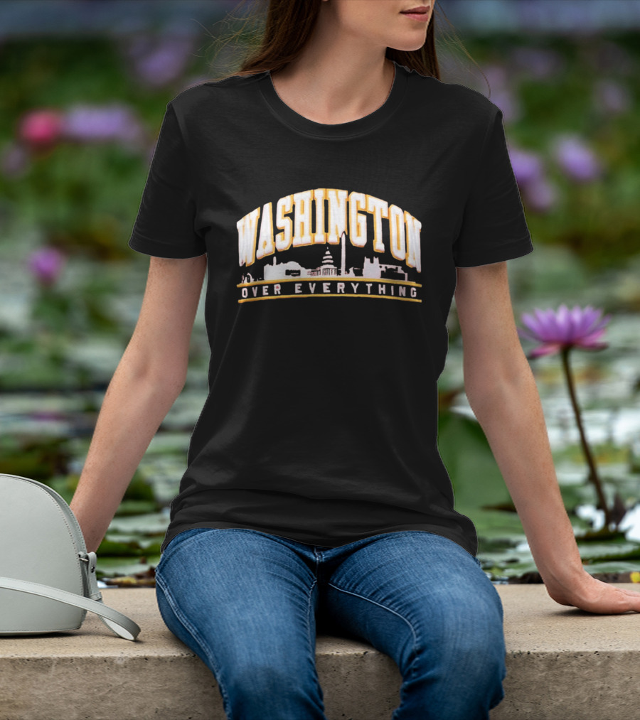 Washington Over Everything Iconic City Skyline Capitol And Monument Display T-Shirt