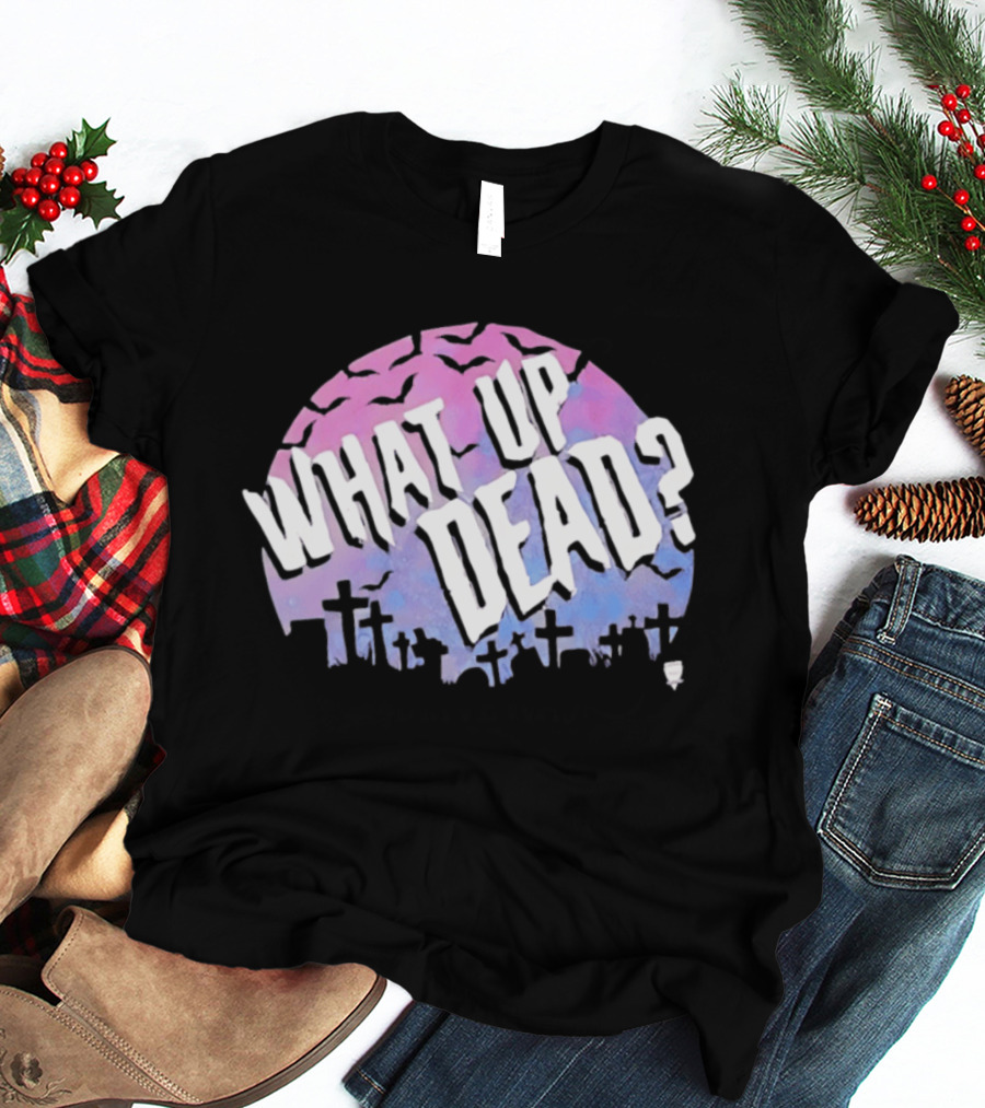 What Up Dead Graveyard Moon Bats Spooky T-Shirt