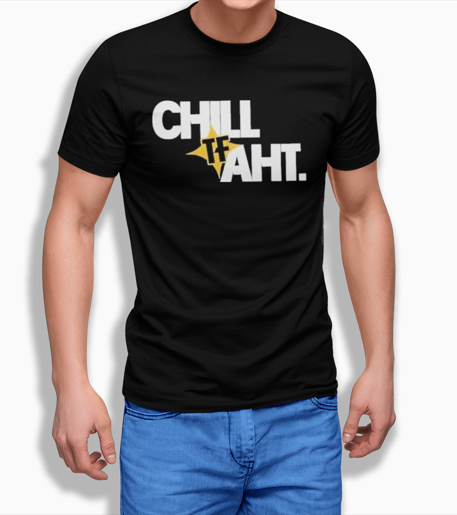 Original Chill Tf Aht Pittsburgh Steelers Football 2026 T-Shirt