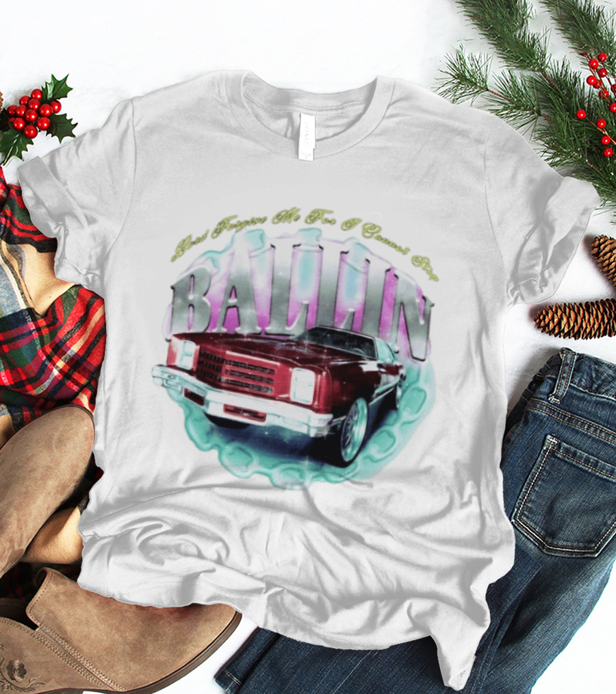 Chevrolet Monte Carlo Lord Forgive Me I Cannot Stop Ballin Car T-Shirt