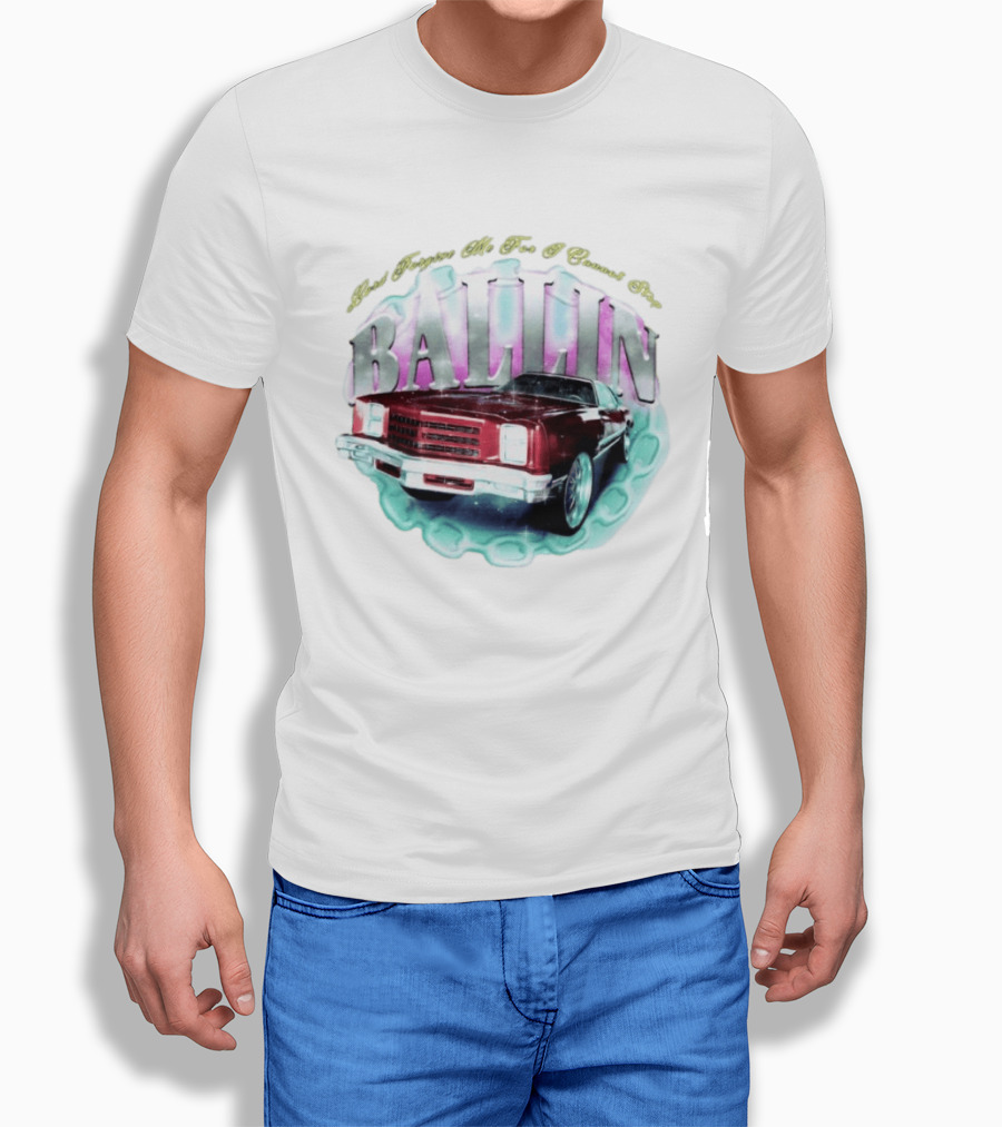 Chevrolet Monte Carlo Lord Forgive Me I Cannot Stop Ballin Car T-Shirt