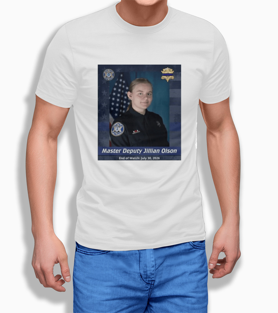 Master Deputy Jillian Olson End Of July 30 2026 Police T-Shirt