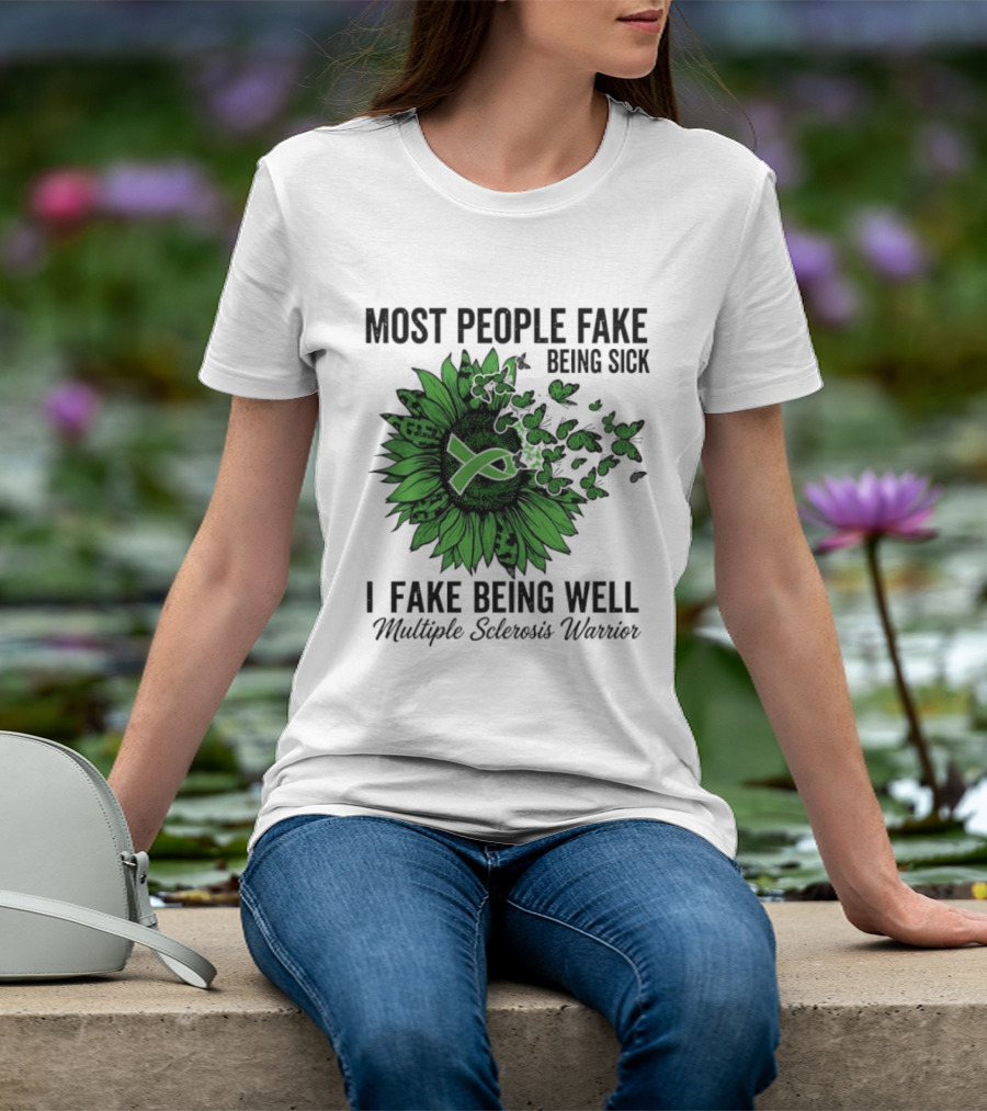 Most People Fake Being Sick I Fake Being Well T-Shirt
