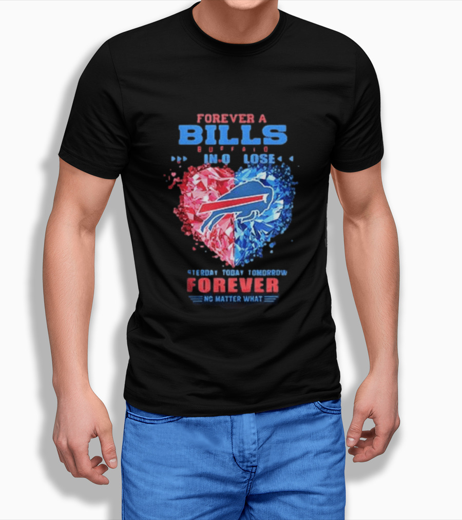 Buffalo Bills Forever No Matter What Heart Diamond Team Spirit T-Shirt