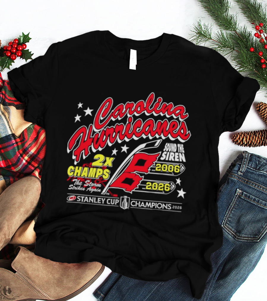 Carolina Hurricanes 2X Champs Sound The Siren Stanley Cup Champions 2006 2018 T-Shirt