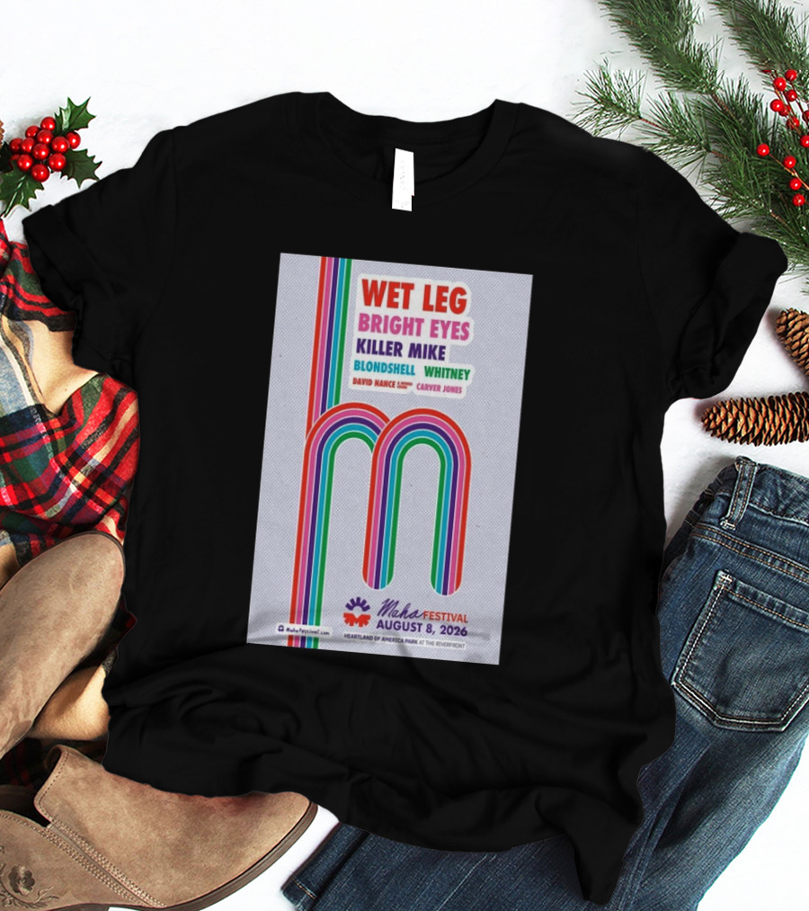 Wet Leg Bright Eyes Maha Festival Kansas City August 8 2026 Heartland Of America Park T-Shirt