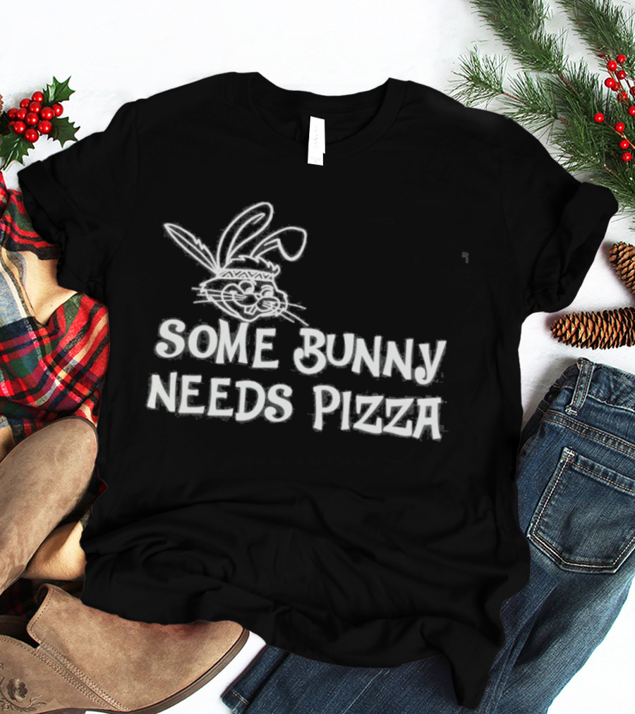 Easter Some Bunny Needs Pizza Funny Rabbit And Food Lovers T-Shirt