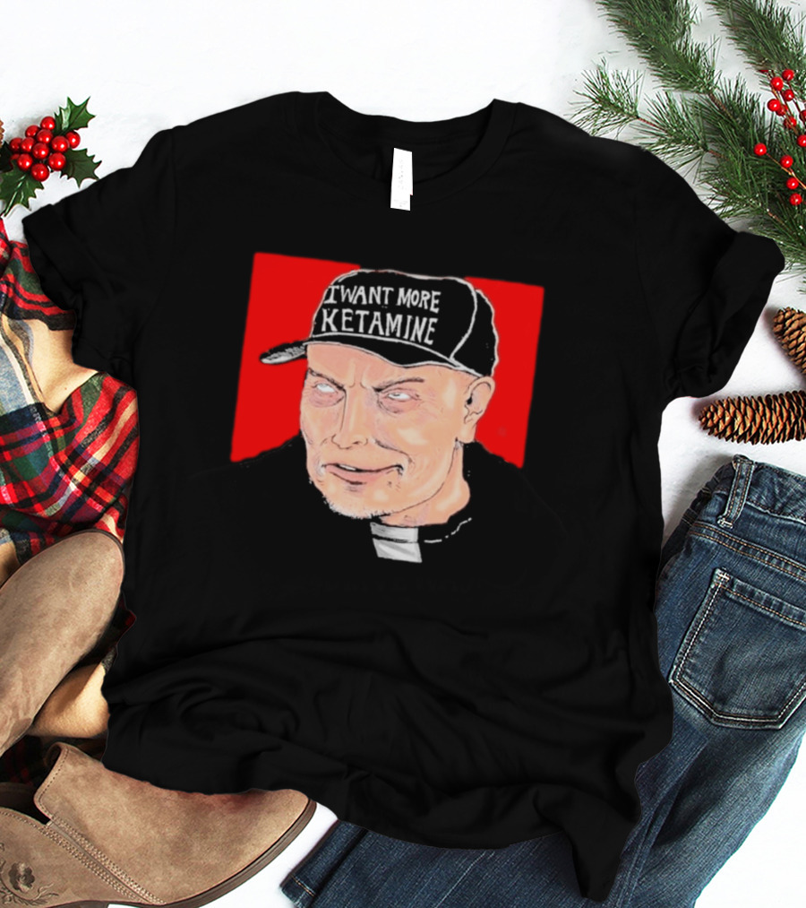 Elon Musk I Want More Ketamine Hat T-Shirt