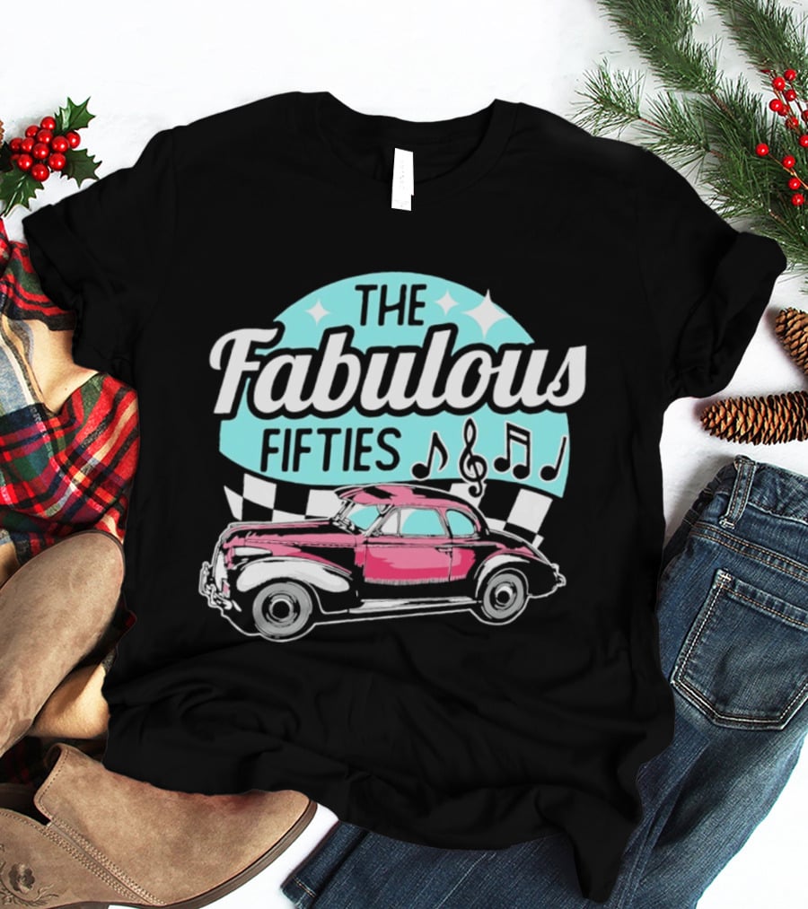 The Fabulous Fifties Car 1950s Rock And Roll Music Notes T-Shirt