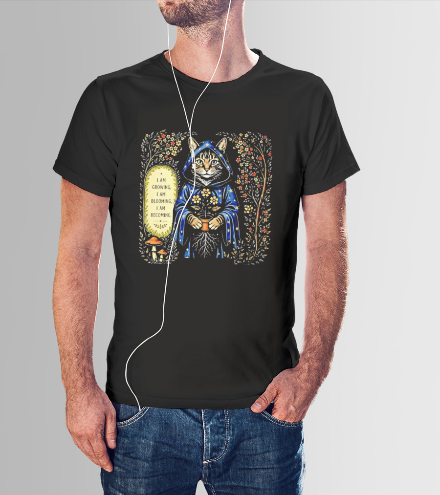 I Am Growing I Am Blooming I Am Becoming Wizard Cat Enchanted Blooms Nature Magic T-Shirt