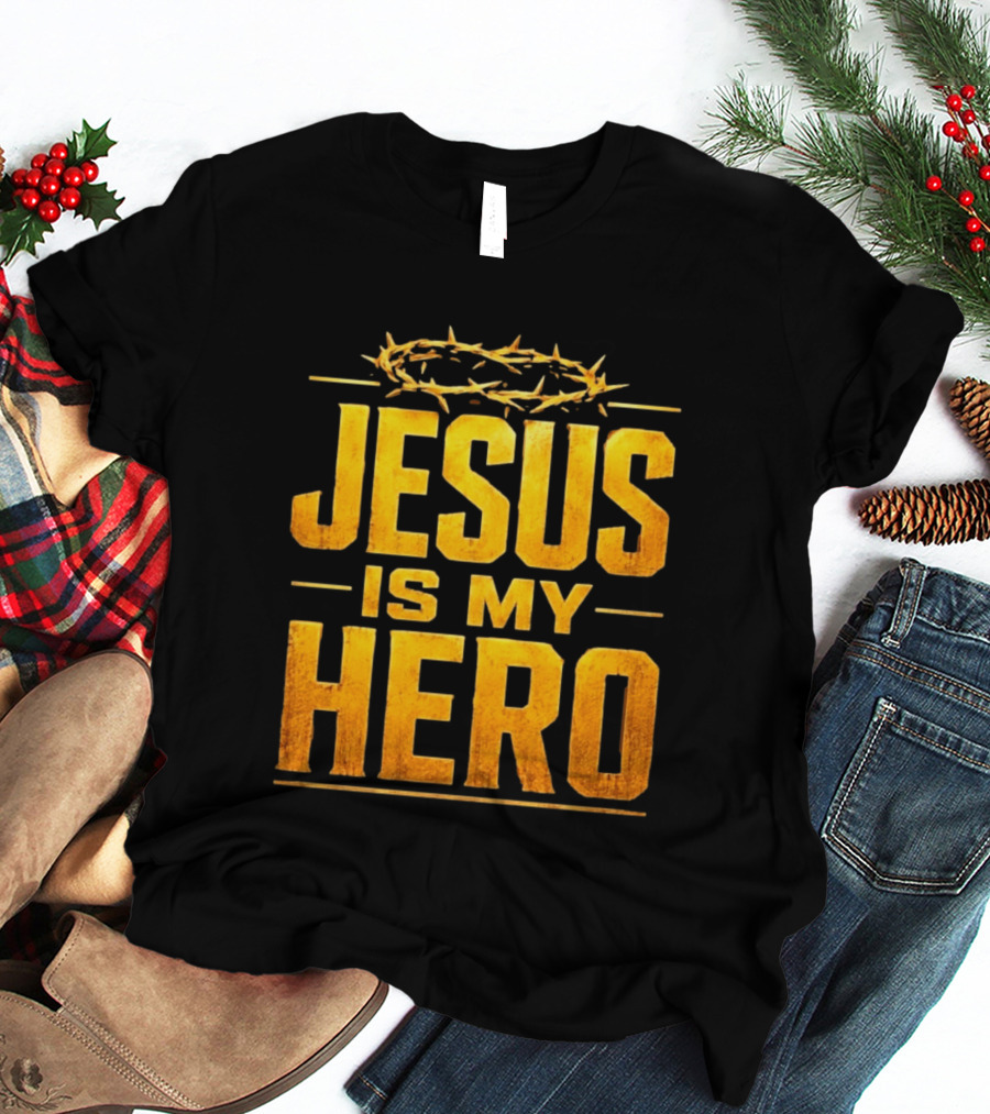 Jesus Is My Hero Crown Of Thorns Christian Faith T-Shirt
